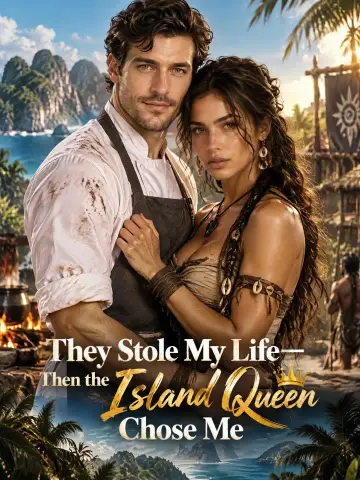 They Stole My Life—Then the Island Queen Chose Me poster