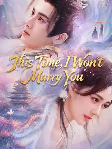 This Time, I Won’t Marry You