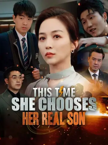 This Time, She Chooses Her Real Son poster