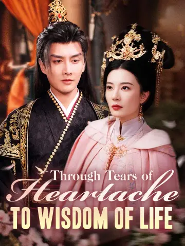 Through Tears of Heartache, To Wisdom of Life poster