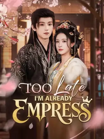 Too Late, I'm Already Empress poster