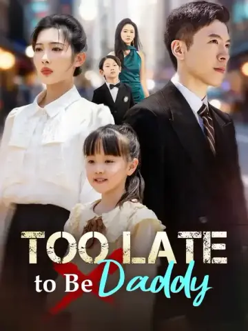 Too Late to Be Daddy poster