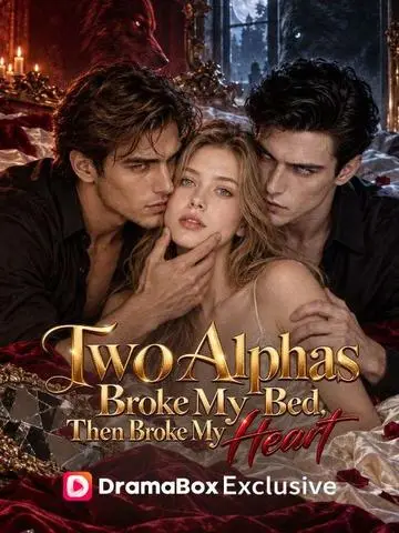 Two Alpha Broke My Bed, Then Broke My Heart