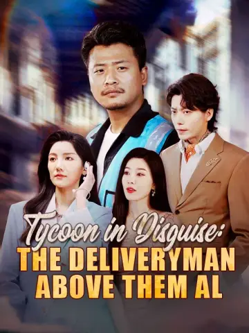 Tycoon in Disguise: The Deliveryman Above Them All poster