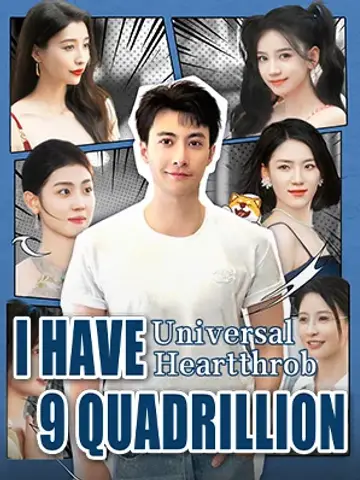 Universal Heartthrob:I Have 9 Quadrillion