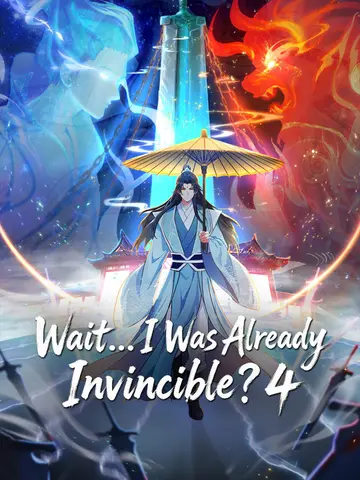 Wait... I Was Already Invincible? 4