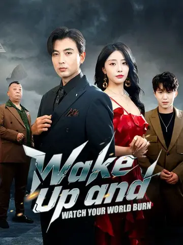 Wake Up and Watch Your World Burn poster
