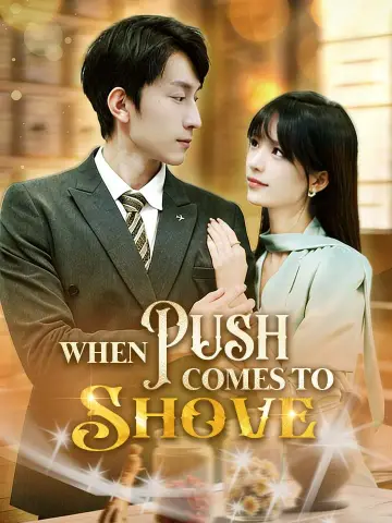 When Push Comes To Shove