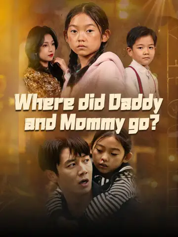 Where did Daddy and Mommy go? poster
