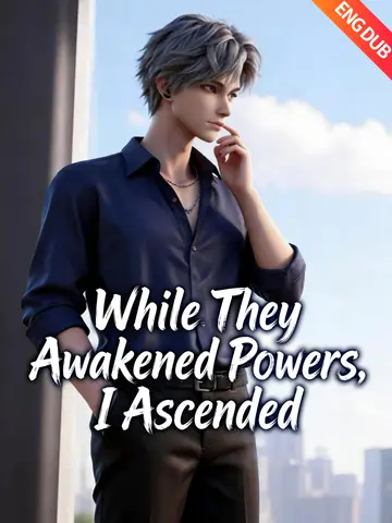 While They Awakened Powers, I Ascended