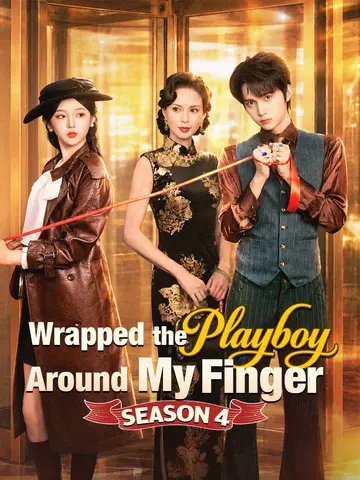 Wrapped the Playboy Around My Finger Season 4 poster