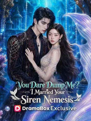 You Dare Dump Me? I Married Your Siren Nemesis poster